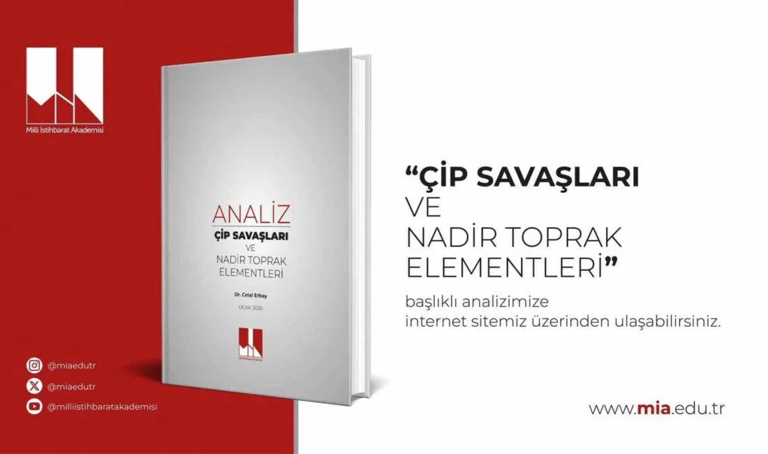 Milli İstihbarat Akademisi’nden Dr. Öğr. Üyesi Celal Erbay’ın analizinde, çiplerin