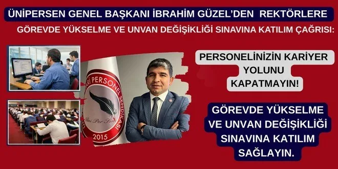 Üniversite İdari Personel Sendikası (ÜNİPERSEN) Genel Başkanı İbrahim Güzel, üniversitelerde