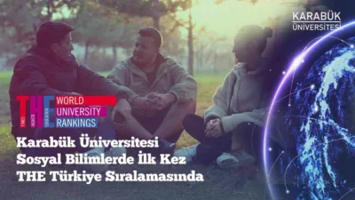 Karabük Üniversitesi(KBÜ), Times Higher Education’ın (THE) 2026 alan sıralamalarında sosyal