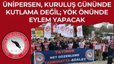 Üniversite İdari Personel Sendikası (ÜNİPERSEN), üniversite idari personelinin talepleri için