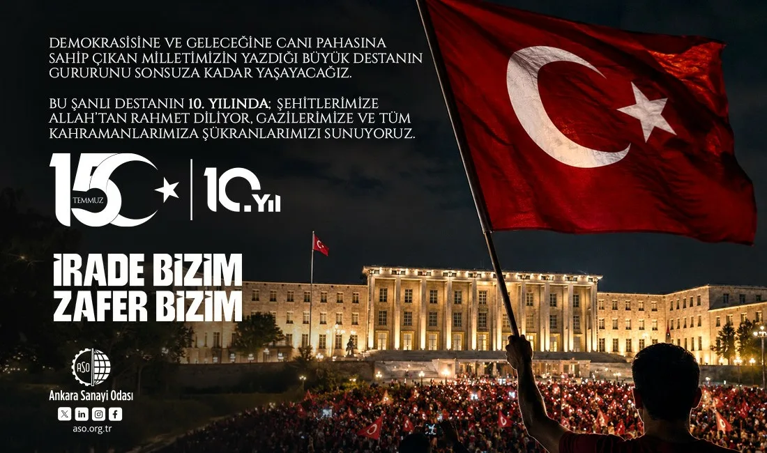 Ankara Sanayi Odası (ASO) Başkanı Seyit Ardıç, “15 Temmuz 2016