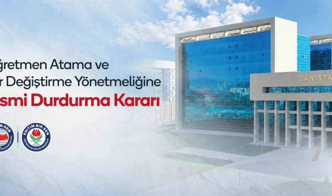 Eğitim-Bir-Sen’in ocak ayında yürürlüğe giren Öğretmen ve Atama Yer Değiştirme